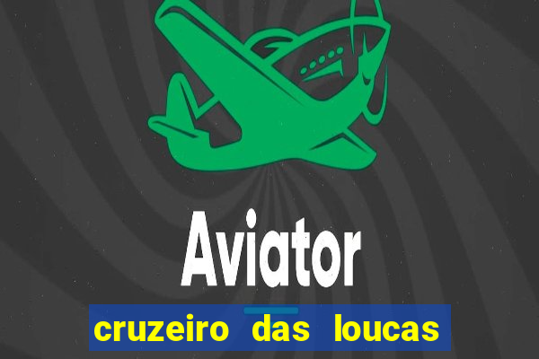 cruzeiro das loucas filme completo dublado